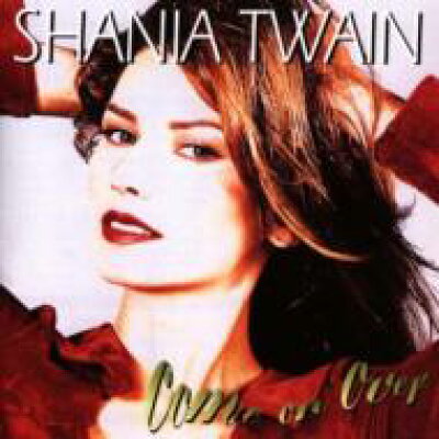 Shania Twain シャナイアトゥエイン / Come On Over 輸入盤
